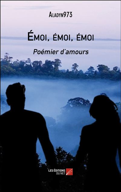 Emoi, emoi, emoi - poemier d amours