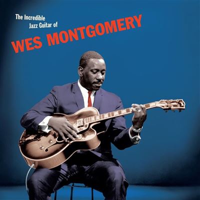 洋楽 Wes Montgomery Incredible Jazz Guitar The-Incredible-Jazz-Guitar-Of-