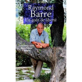 Raymond Barre Un goût de liberté