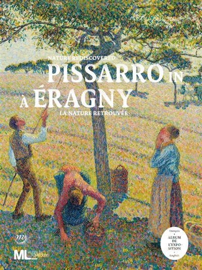 Pissarro à Eragny, la nature retrouvée