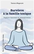 Survivre à la famille toxique