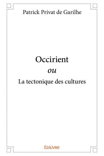 Occirient ou La tectonique des cultures