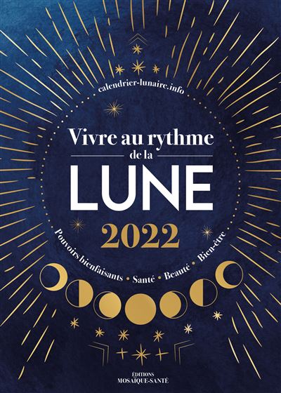 Calendrier Lunaire 2023 Pour Maigrir Vivre Au Rythme De La Lune 2022 Pouvoirs Bienfaisants, Santé, Beauté,  Bien-Être - Broché - Diane - Achat Livre | Fnac