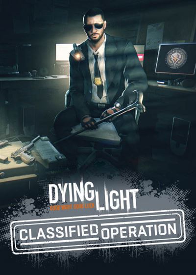 Dying Light - Classified Operation Bundle (DLC)