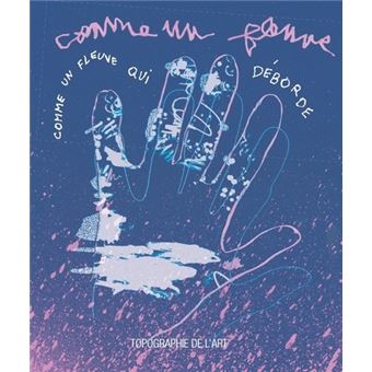 Comme un fleuve qui de´borde