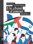 Un chant d´amour. Le conflit israélo-palestinien au coeur de la société française