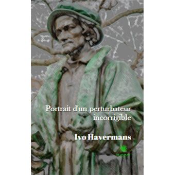 Portrait d'un perturbateur incorrigible