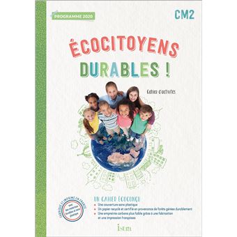 Ecocitoyens durables ! CM2 - Cahier élève