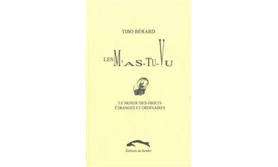 Monde des objets etranges et ordinaires 1 - m'as-tu-vu