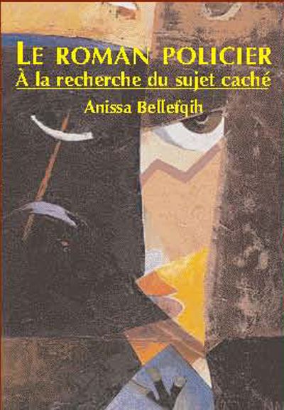 Le roman policier A la recherche du sujet cache - Anissa Bel