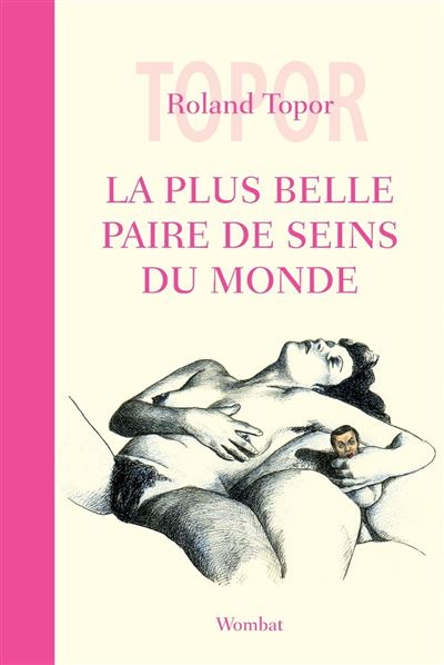 La plus belle paire de seins du monde - Roland Topor - broché