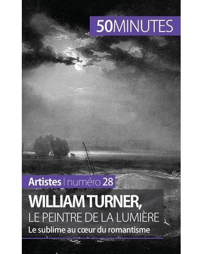 William Turner, le peintre de la lumière