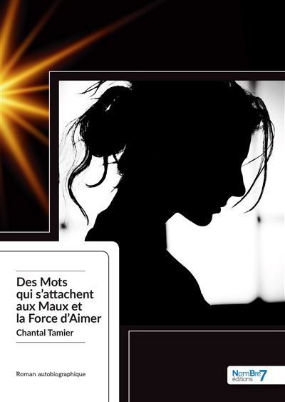 Des Mots qui s'attachent aux Maux et la Force d'aimer