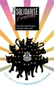 Solidarité forever - Histoire globale du syndicat Industrial
