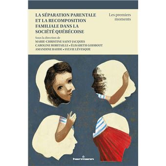 La séparation parentale et la recomposition familiale dans la société québécoise