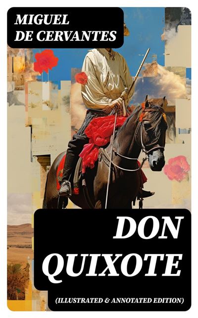 DON QUIXOTE (Illustrated & Annotated Edition) The Classic Ormsby ...