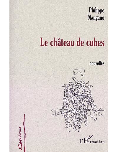 Le chateau de cubes - Philippe Mangano - broché