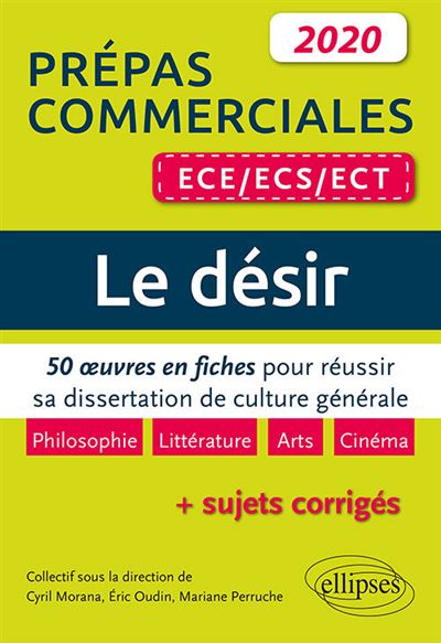 Le désir. 50 œuvres en fiches pour réussir sa dissertation de culture générale - Prépas commerciales ECE / ECS / ECT 2020