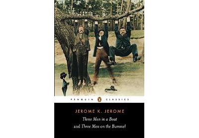 THREE MEN IN A BOAT AND THREE MEN ON THE BUMMEL
