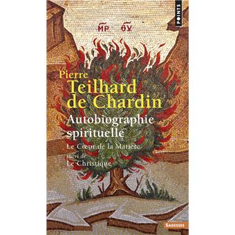 Autobiographie Spirituelle Le Coeur De La Matiere Poche Pierre Teilhard De Chardin Achat Livre Fnac