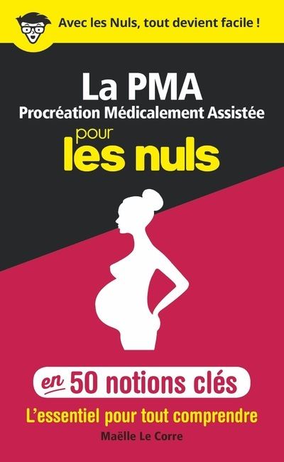 La Procréation médicalement assistée en 50 notions clés Pour Les Nuls