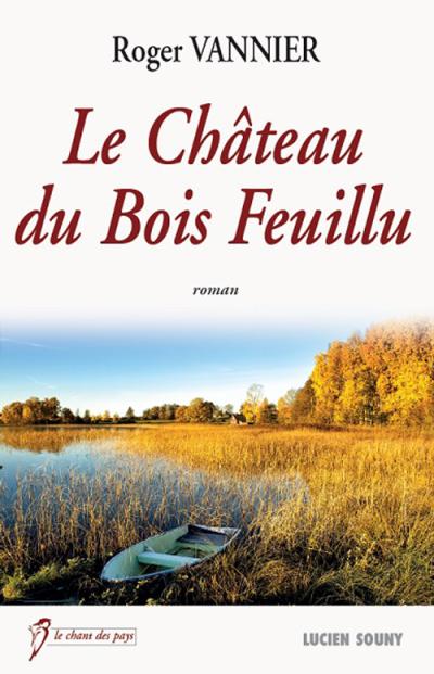 Chateau du bois feuillu (le) - Roger Vannier - broché