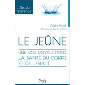 Le jeûne - Une voie royale pour la santé du corps et de l'esprit