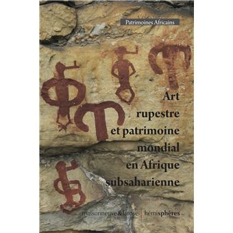 Art rupestre et patrimoine mondial en Afrique subsaharienne