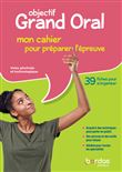 Objectif Grand Oral du BAC 2021 - Mon cahier pour préparer l'épreuve - Cahier élève