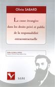 La cause étrangère dans les droits privé et public de la responsabilité extracon