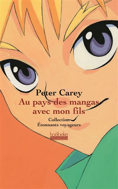 Au pays des mangas avec mon fils - broché - Peter Carey, Béatrice ...