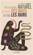 Petit manuel naturel à l'usage des maux de tous les jours