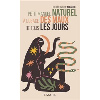 Petit manuel naturel à l'usage des maux de tous les jours