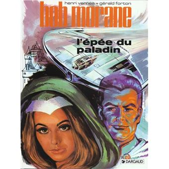 Bob Morane Tome 1 Tome 1 Bob Morane L Epee Du Paladin Forton Gerald Henri Vernes Achat Livre Fnac