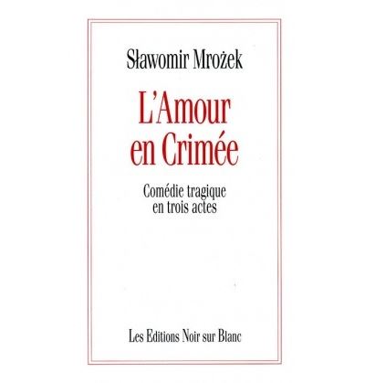 L amour en crimee - Slawomir Mrozek - (donnée non spécifiée)