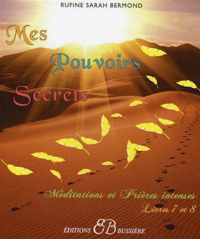 Mes pouvoirs secrets - Méditations et prières intenses
