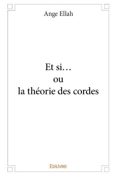 Et si... ou la théorie des cordes