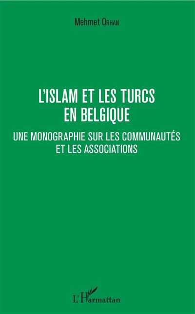 L'islam et les Turcs en Belgique - Mehmet Orhan - broché