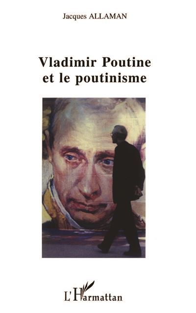 Vladimir Poutine et le poutinisme