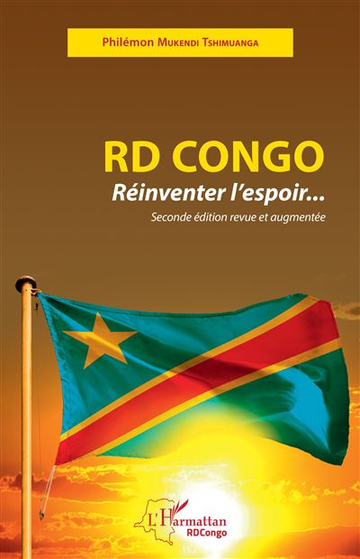 RD Congo Réinventer l'espoir… - Philémon Mukendi Tshimuanga - broché