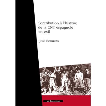 Contribution à l'histoire de la CNT espagnole en exil