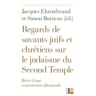 Regards de savants juifs et chrétiens sur le judaïsme du Second Temple