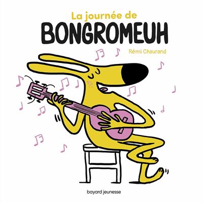 La journée de Bongromeuh - Rémi Chaurand - cartonné