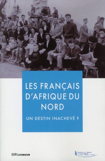 Les franþais d'afrique du nord un destin inacheve