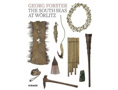 Georg Forster: The South Seas at Wörlitz