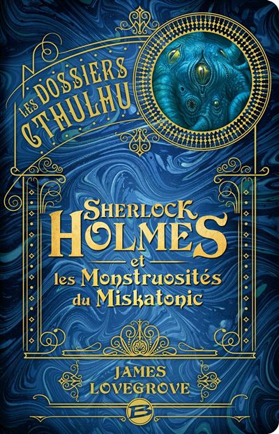 Les Dossiers Cthulhu, T2 : Sherlock Holmes et les monstruosités du Miskatonic