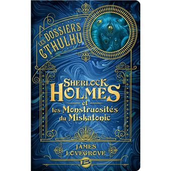 Les Dossiers Cthulhu, T2 : Sherlock Holmes et les monstruosités du Miskatonic