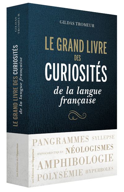 Le grand livre des curiosités de la langue française