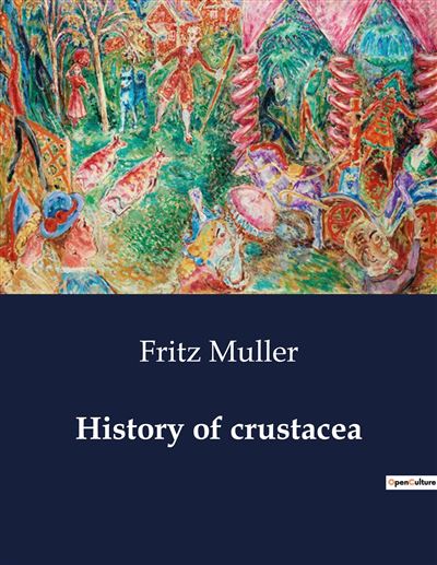 History of crustacea - Fritz Muller - broché