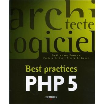 Best practices PHP 5 - broché - Guillaume Ponçon - Achat Livre | fnac